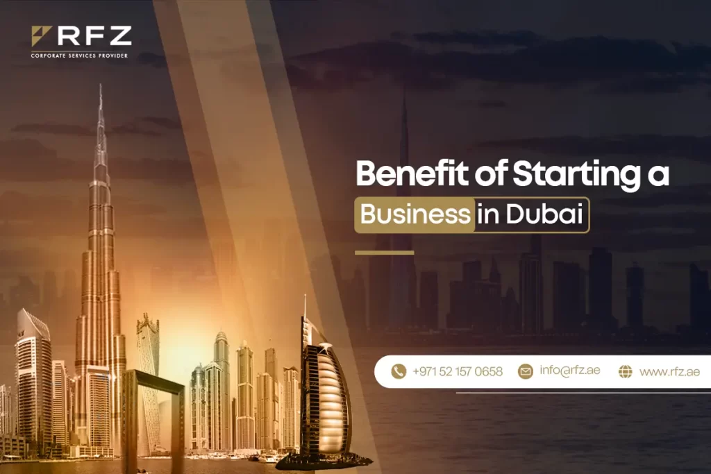 Benefits of Starting a business in Dubai