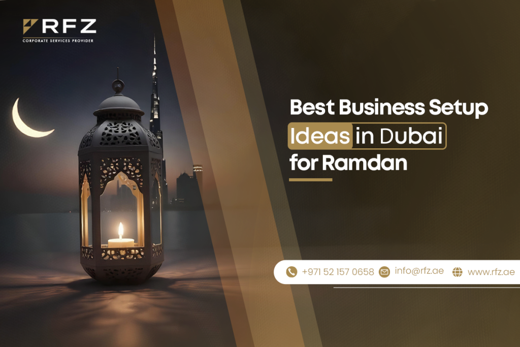 Best Business Setup Ideas in Dubai for Ramadan